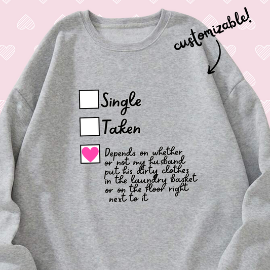 Single Taken Customizable Graphic Sweatshirt - Cheeky Chic Boutique