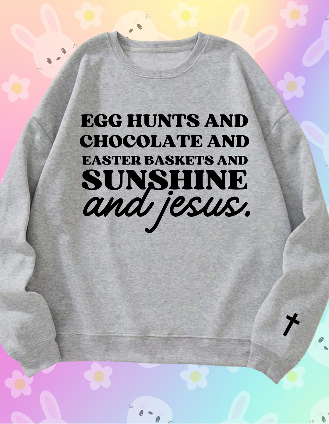 Easter Faves Graphic Sweatshirt - MARCH ONLY - Cheeky Chic Boutique