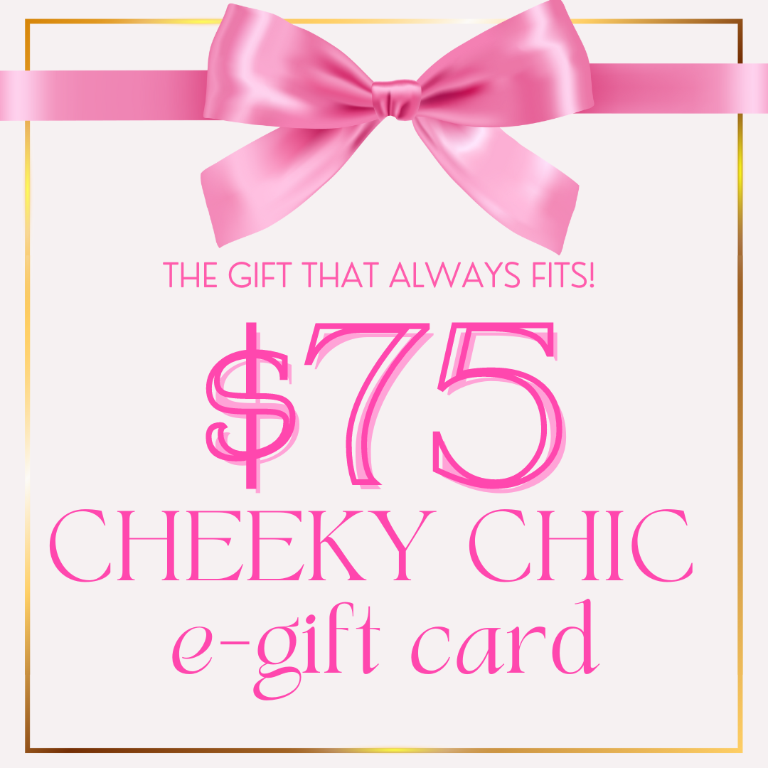 $75 Gift Card - Cheeky Chic Boutique