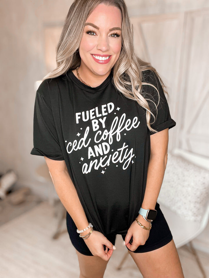 FUELED BY ICED COFFEE AND ANXIETY Graphic Tee - Cheeky Chic Boutique